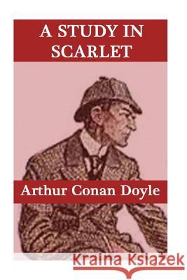 A Study in Scarlet Arthur Cona 9781532816888 Createspace Independent Publishing Platform - książka