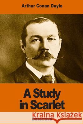 A Study in Scarlet Arthur Conan Doyle 9781540351579 Createspace Independent Publishing Platform - książka