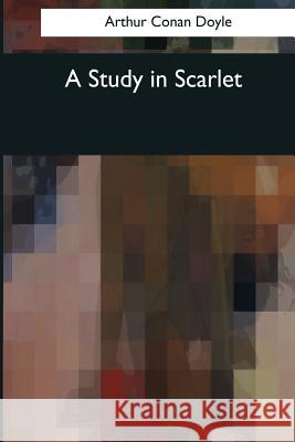 A Study in Scarlet Arthur Conan Doyle 9781544050188 Createspace Independent Publishing Platform - książka