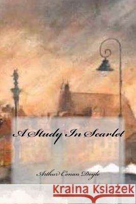 A Study in Scarlet Arthur Conan Doyle Yasmira Cedeno 9781544649870 Createspace Independent Publishing Platform - książka