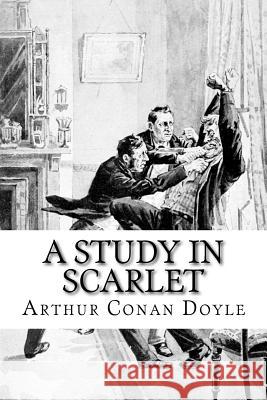 A Study in Scarlet Arthur Conan Doyle 9781545243886 Createspace Independent Publishing Platform - książka