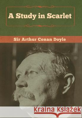 A Study in Scarlet Arthur Conan Doyle 9781618957979 Bibliotech Press - książka
