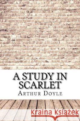 A Study In Scarlet Doyle, Arthur Conan 9781975615505 Createspace Independent Publishing Platform - książka