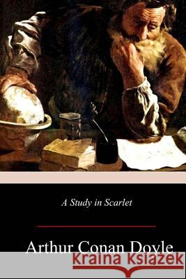 A Study in Scarlet Arthur Conan Doyle 9781981427130 Createspace Independent Publishing Platform - książka