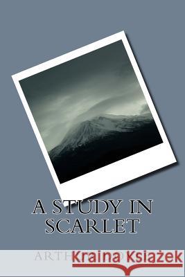 A Study In Scarlet Doyle, Arthur Conan 9781986616751 Createspace Independent Publishing Platform - książka