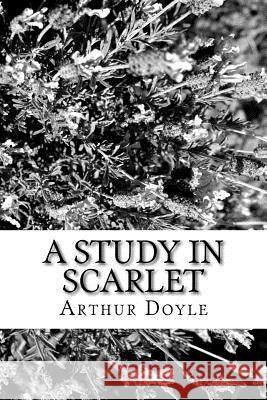A Study In Scarlet Doyle, Arthur Conan 9781986641425 Createspace Independent Publishing Platform - książka
