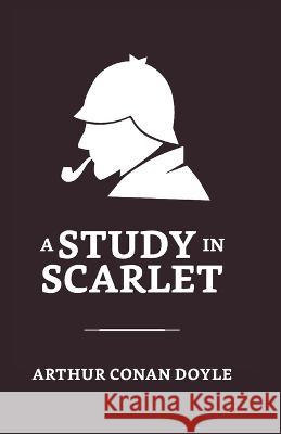 A Study in Scarlet Sir Arthur Conan Doyle   9789355845085 True Sign Publishing House - książka