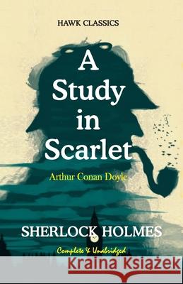 A Study in Scarlet Arthur Conan Doyle 9789388318013 Hawk Press - książka