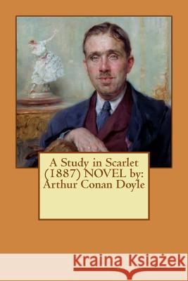 A Study in Scarlet (1887) Novel by: Arthur Conan Doyle Arthur Conan Doyle 9781542606431 Createspace Independent Publishing Platform - książka