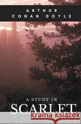 A Study in Scarlet: A 1887 detective novel written by Arthur Conan Doyle marking the first appearance of Sherlock Holmes and Dr. Watson, w Arthur Conan Doyle 9782491251659 Les Prairies Numeriques - książka