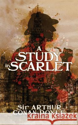 A Study in Scarlet: A Detective Story Arthur Conan Doyle 9781947844704 Suzeteo Enterprises - książka