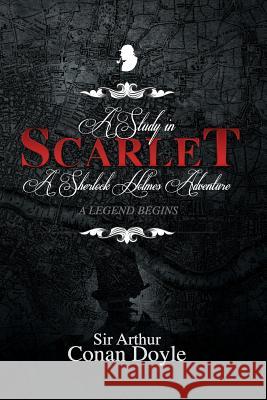 A Study in Scarlet: A Sherlock Holmes Adventure Sir Arthur Conan Doyle 9781979618397 Createspace Independent Publishing Platform - książka