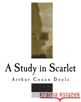 A Study in Scarlet: A Sherlock Holmes Mystery Arthur Conan Doyle 9781717521859 Createspace Independent Publishing Platform - książka