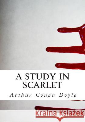 A Study in Scarlet: Sherlock Holmes: Reader's Choice Edition of Study in Scarlet Arthur Conan Doyle 9781451500653 Createspace - książka