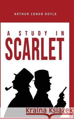 A Study in ScarletA Study in Scarlet Arthur Conan Doyle 9781989814550 Public Park Publishing - książka