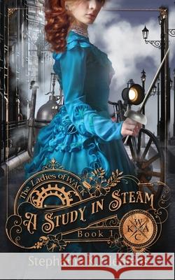 A Study in Steam Stephanie K. Clemens 9781957508009 Adventures with Ink - książka