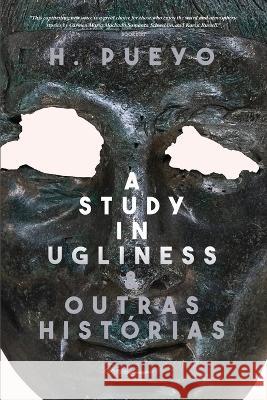 A Study in Ugliness & outras histórias Pueyo, H. 9781590216019 Lethe Press - książka