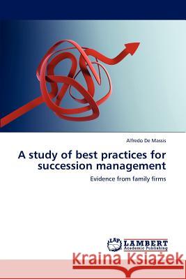 A Study of Best Practices for Succession Management Alfredo De Massis 9783846595862 LAP Lambert Academic Publishing - książka