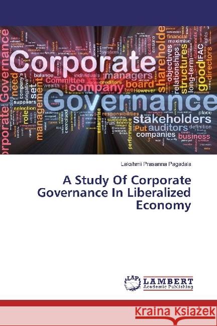 A Study Of Corporate Governance In Liberalized Economy Pagadala, Lakshmi Prasanna 9783659803819 LAP Lambert Academic Publishing - książka