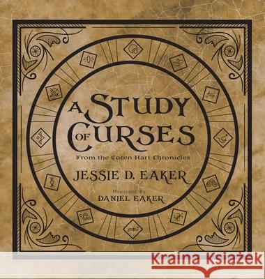 A Study of Curses: A Coren Hart Chronicles Companion Jessie D. Eaker 9781734129380 Jessie D. Eaker - książka