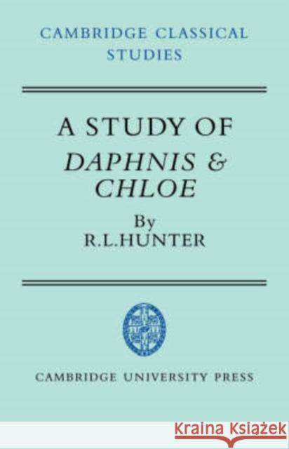 A Study of Daphnis and Chloe R. L. Hunter 9780521041379 Cambridge University Press - książka