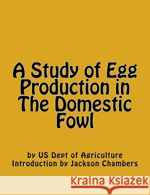 A Study of Egg Production in The Domestic Fowl Chambers, Jackson 9781548170738 Createspace Independent Publishing Platform - książka