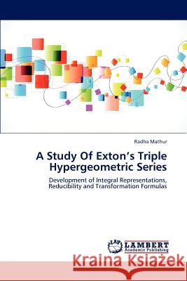 A Study Of Exton's Triple Hypergeometric Series Radha Mathur 9783659185137 LAP Lambert Academic Publishing - książka