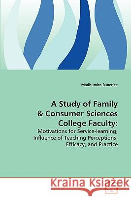 A Study of Family & Consumer Sciences College Faculty Madhumita Banerjee 9783639074383 VDM Verlag - książka