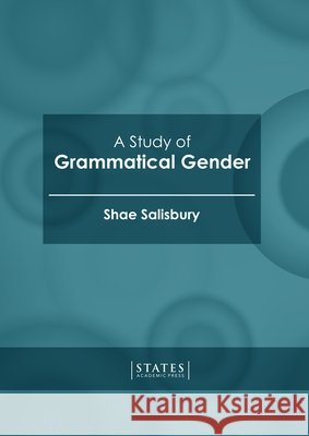 A Study of Grammatical Gender Shae Salisbury 9781639890101 States Academic Press - książka