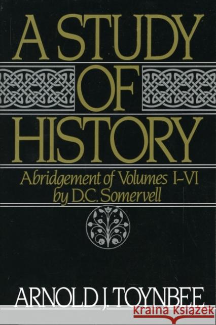 A Study of History: Volume I: Abridgement of Volumes I-VI Toynbee, Arnold J. 9780195050806 Oxford University Press - książka