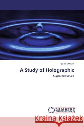 A Study of Holographic Umeh, Obinna 9783845420776 LAP Lambert Academic Publishing - książka