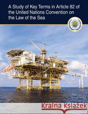 A Study of Key Terms in Article 82 of the United Nations Convention on the Law Wylie Spicer Elizabeth McIsaac 9789768241412 International Seabed Authority - książka