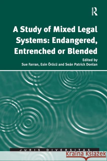 A Study of Mixed Legal Systems: Endangered, Entrenched or Blended Sue Farran Esin Orucu 9781138637726 Routledge - książka