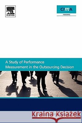 A Study Of Performance Measurement In The Outsourcing Decision Ronan Et Al Mclvor 9781856176804 CIMA PUBLISHING - książka