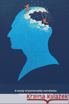 A study of personality correlates of phobic reactions among children Kamble Dattatray 9781805451266 Independent Author - książka