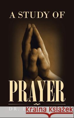 A Study of Prayer Dr Edna Fields 9781491784655 iUniverse - książka