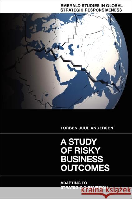 A Study of Risky Business Outcomes – Adapting to Strategic Disruption Torben Juul Andersen 9781837970759  - książka