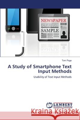 A Study of Smartphone Text Input Methods Dr Tom Page 9783659168260 LAP Lambert Academic Publishing - książka