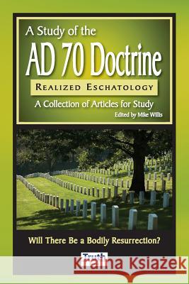 A Study of the A.D. 70 Doctrine Mike Willis 9781584271451 Truth Publications, Inc. - książka