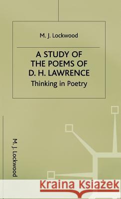 A Study of the Poems of D. H. Lawrence: Thinking in Poetry Lockwood, M. 9780333398371 PALGRAVE MACMILLAN - książka