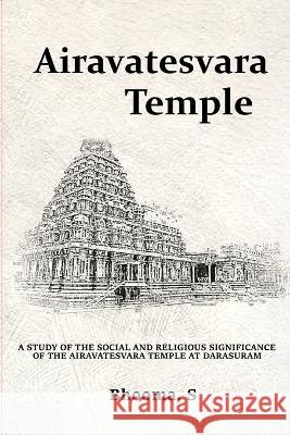 A Study of the Social and Religious Significance of the Idols of the Airavatesvara Temple at Darasuram Bhooma S   9782238050217 Psychologyinhindi - książka