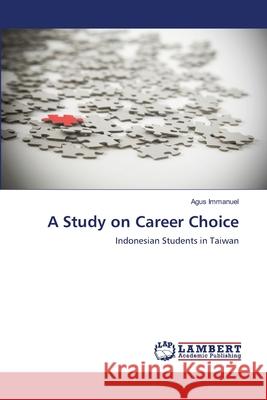 A Study on Career Choice Agus Immanuel 9783659116292 LAP Lambert Academic Publishing - książka