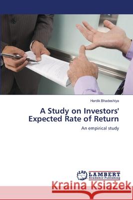 A Study on Investors' Expected Rate of Return Hardik Bhadeshiya 9783659223631 LAP Lambert Academic Publishing - książka