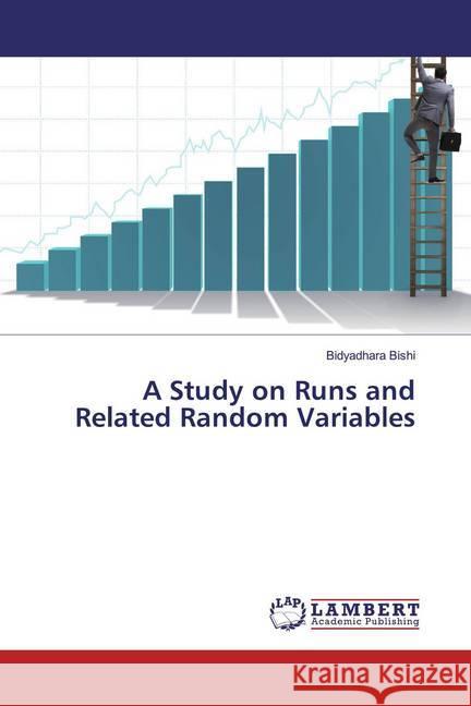 A Study on Runs and Related Random Variables Bishi, Bidyadhara 9786139941001 LAP Lambert Academic Publishing - książka