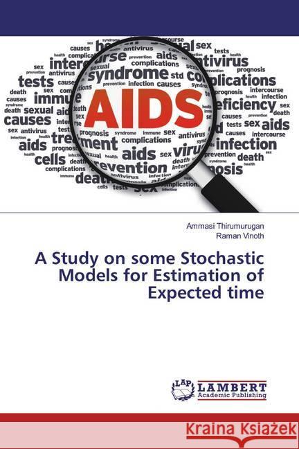 A Study on some Stochastic Models for Estimation of Expected time Thirumurugan, Ammasi; Vinoth, Raman 9786139947560 LAP Lambert Academic Publishing - książka