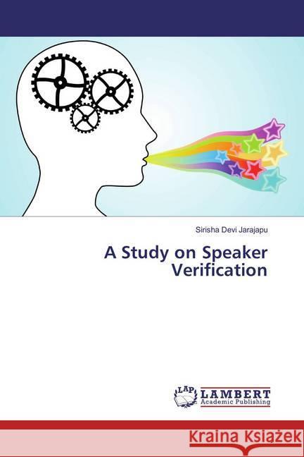 A Study on Speaker Verification Jarajapu, Sirisha Devi 9786137380796 LAP Lambert Academic Publishing - książka