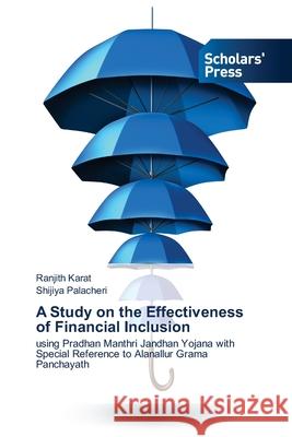 A Study on the Effectiveness of Financial Inclusion Ranjith Karat, Shijiya Palacheri 9786202311298 Scholars' Press - książka