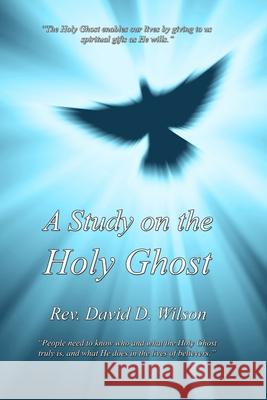 A Study on the Holy Ghost Rev David D. Wilson 9781946823007 Paradise Gospel Press - książka