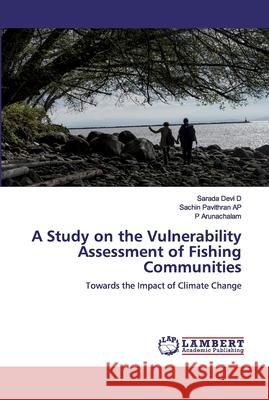 A Study on the Vulnerability Assessment of Fishing Communities Devi D., Sarada 9786200264510 LAP Lambert Academic Publishing - książka