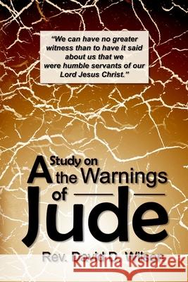 A Study on the Warnings of Jude Rev David D. Wilson 9781946823038 Paradise Gospel Press - książka